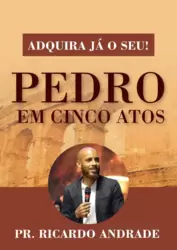 PEDRO EM CINCO ATOS - Pr. Ricardo Andrade